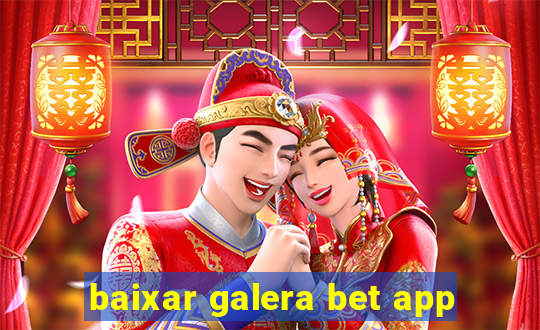 baixar galera bet app